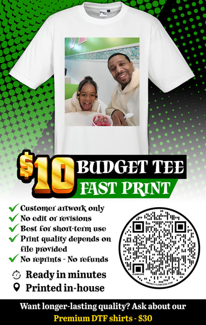 $10 BUDGET TEE – FAST PRINT